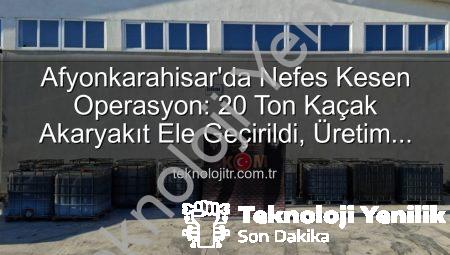 Afyonkarahisar’da Nefes Kesen Operasyon: 20 Ton Kaçak Akaryakıt Ele Geçirildi, Üretim Tesisi Çökertildi!