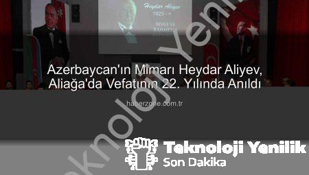 Azerbaycan’ın Vizyoner Lideri Heydar Aliyev, Aliağa’da Saygıyla Anıldı: ‘Tek Millet, İki Devlet’ Vurgusu
