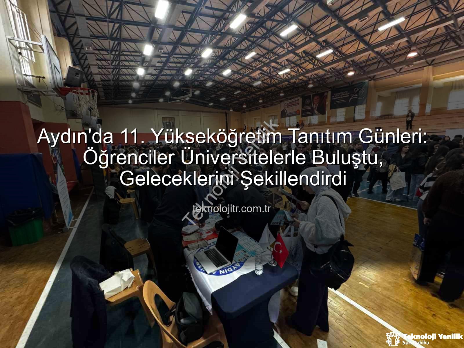 Yükseköğretim Tanıtım Günleri - Aydın'da 11. Yükseköğretim Tanıtım Günleri Başladı: Öğrenciler Geleceklerini Şekillendiriyor