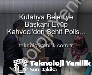 Kütahya Belediye Başkanı Eyüp Kahveci’den Şehit Polis Alaattin Özdemir’in Ailesine Anlamlı Ziyaret: Vatan Borcu Ve Ailelerin Önemi Vurgulandı