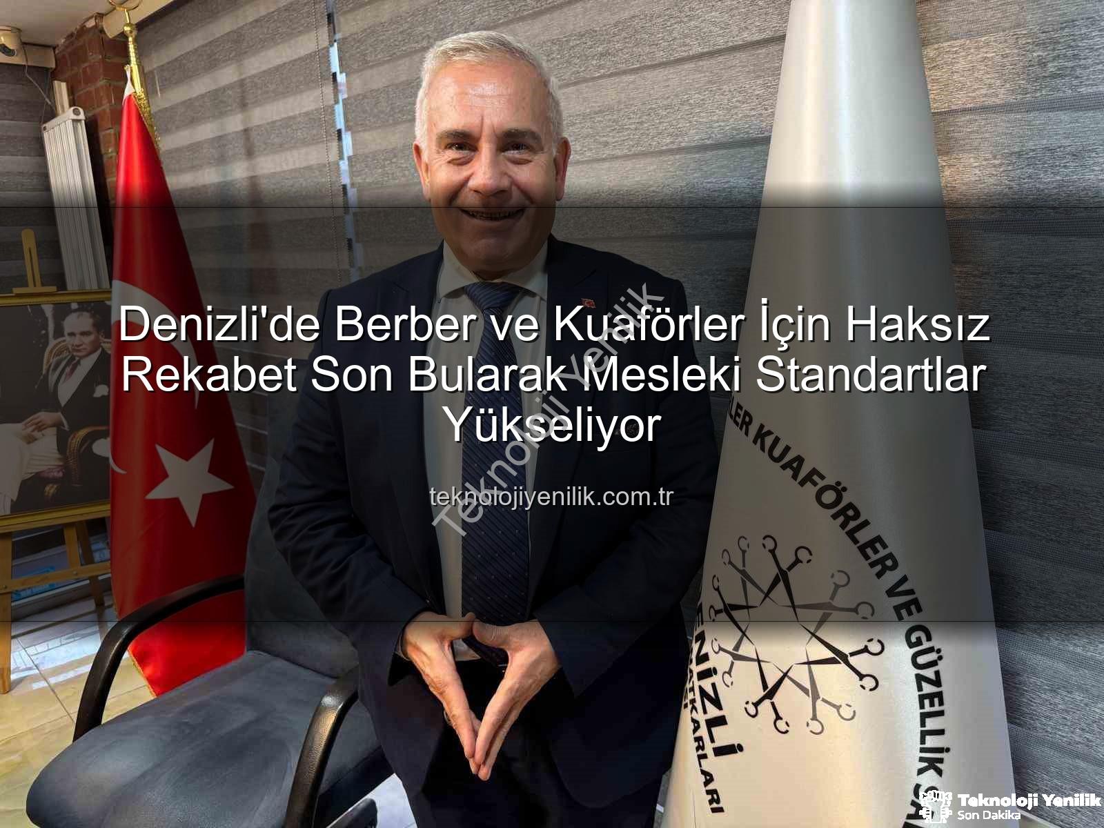 haksız rekabet - Denizli'de Berber ve Kuaförler İçin Haksız Rekabet Son Bularak Mesleki Standartlar Yükseliyor