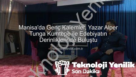 Manisa’da Genç Kalemler, Yazar Alper Tunga Kumtepe ile Edebiyatın Derinliklerinde Buluştu