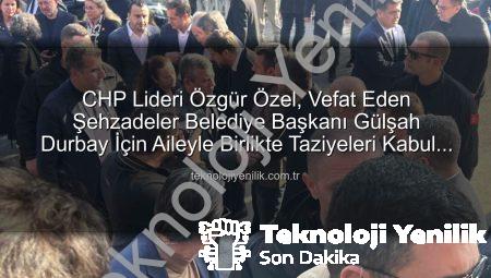 CHP Lideri Özgür Özel, Vefat Eden Şehzadeler Belediye Başkanı Gülşah Durbay İçin Aileyle Birlikte Taziyeleri Kabul Etti