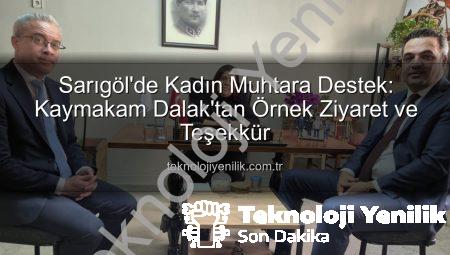 Sarıgöl’de Kadın Muhtara Destek: Kaymakam Dalak’tan Örnek Ziyaret ve Teşekkür