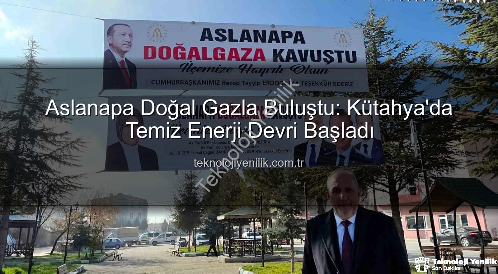 Aslanapa doğal gaz - Aslanapa Doğal Gazla Buluştu: Kütahya'da Temiz Enerji Devri Başladı