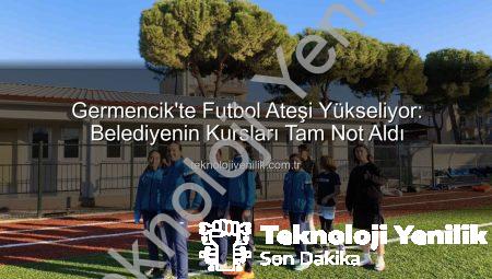 Germencik’te Futbol Ateşi Yükseliyor: Belediyenin Kursları Tam Not Aldı