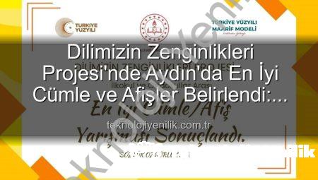 Dilimizin Zenginlikleri Projesi’nde Aydın’da En İyi Cümle ve Afişler Belirlendi: Öğrenciler Türkçe’nin Gücünü Sergiledi