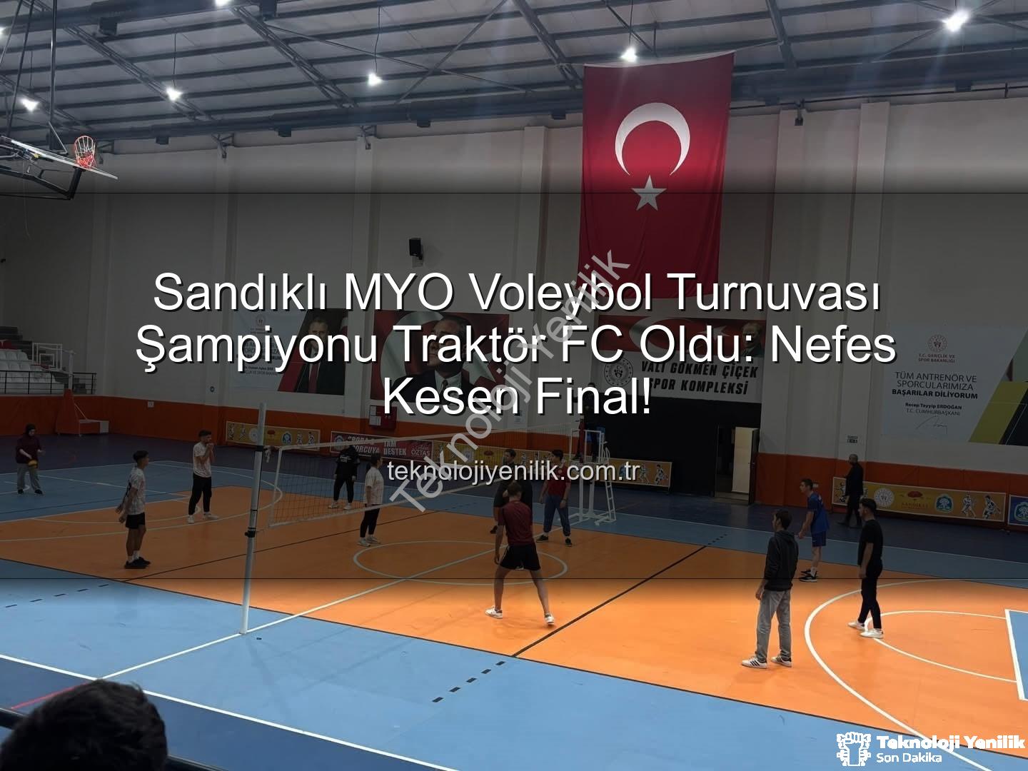 Sandıklı MYO Voleybol Turnuvası - Sandıklı MYO Voleybol Turnuvası Şampiyonu Traktör FC Oldu: Nefes Kesen Final!