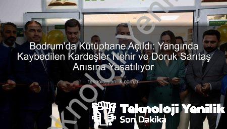 Bodrum’da Kütüphane Açıldı: Yangında Kaybedilen Kardeşler Nehir ve Doruk Sarıtaş Anısına Yaşatılıyor