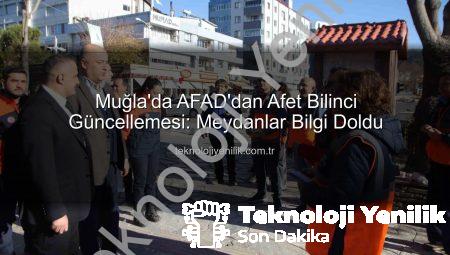 Muğla’da AFAD’dan Afet Bilinci Güncellemesi: Meydanlar Bilgi Doldu