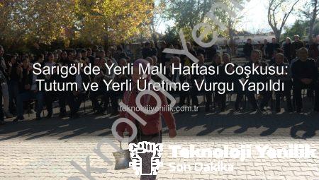 Sarıgöl’de Yerli Malı Haftası Coşkusu: Tutum ve Yerli Üretime Vurgu Yapıldı