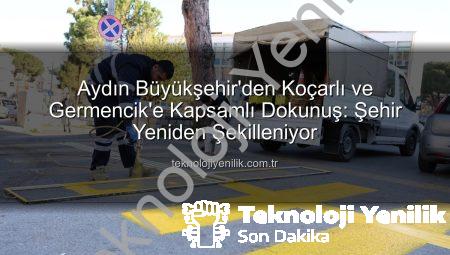Aydın Büyükşehir’den Koçarlı ve Germencik’e Kapsamlı Dokunuş: Şehir Yeniden Şekilleniyor