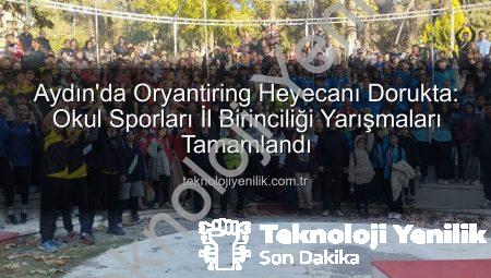 Aydın’da Oryantiring Heyecanı Dorukta: Okul Sporları İl Birinciliği Yarışmaları Tamamlandı
