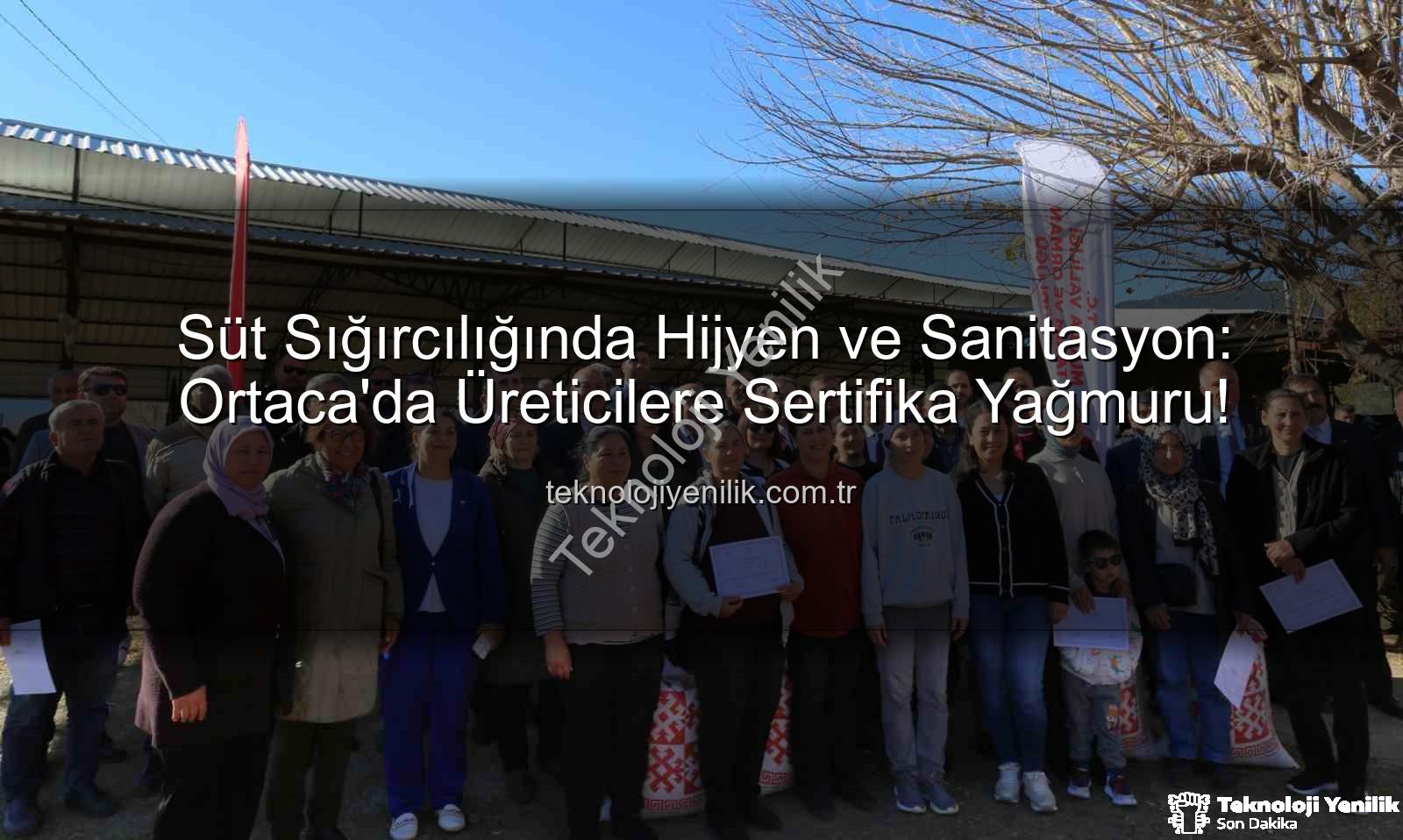 süt sığırcılığı hijyen - Süt Sığırcılığında Hijyen ve Sanitasyon: Ortaca'da Üreticilere Sertifika Yağmuru!