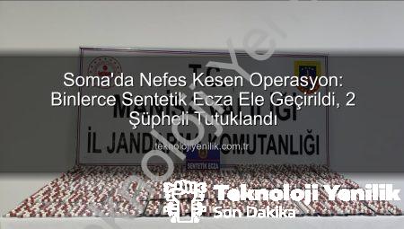 Soma’da Nefes Kesen Operasyon: Binlerce Sentetik Ecza Ele Geçirildi, 2 Şüpheli Tutuklandı