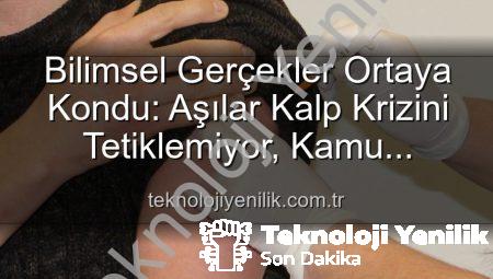 Bilimsel Gerçekler Ortaya Kondu: Aşılar Kalp Krizini Tetiklemiyor, Kamu Sağlığını Tehdit Eden Yanılgılar!