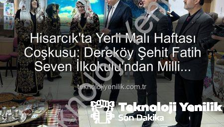 Hisarcık’ta Yerli Malı Haftası Coşkusu: Dereköy Şehit Fatih Seven İlkokulu’ndan Milli Ürünlere Vurgu