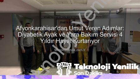 Afyonkarahisar’dan Umut Veren Adımlar: Diyabetik Ayak ve Yara Bakım Servisi 4 Yıldır Hayat Kurtarıyor