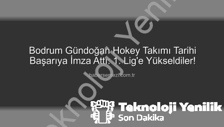 Gençler Sahneye Çıktı: Bodrum Gündoğan Hokey Takımı Tarihi Başarıya İmza Attı ve 1. Lig’e Yükseldi!