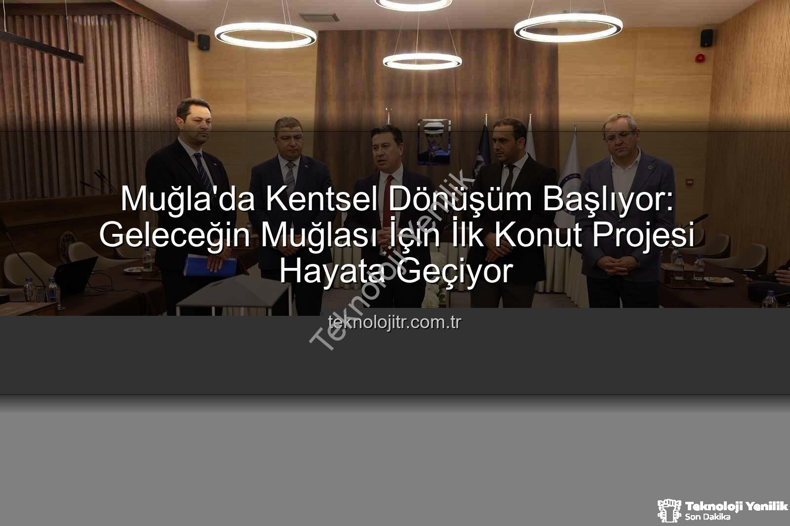 Muğla kentsel dönüşüm - Muğla'da Geleceğin İnşası Başladı: Karabağlar Kentsel Dönüşüm Projesi'nin İlk Adımı Atıldı