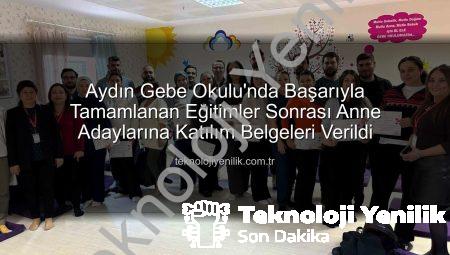 Aydın Gebe Okulu’nda Başarıyla Tamamlanan Eğitimler Sonrası Anne Adaylarına Katılım Belgeleri Verildi