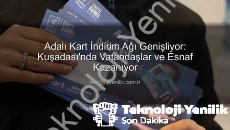 Adalı Kart İndirim Ağı Genişliyor: Kuşadası’nda Vatandaşlar ve Esnaf Kazanıyor