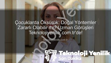 Çocuklarda Öksürük: Doğal Yöntemler Zararlı Olabilir mi? Uzman Görüşleri Teknolojiyenilik.com.tr’de!