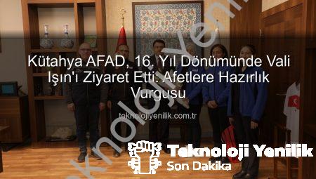 Kütahya AFAD, 16. Yıl Dönümünde Vali Işın’ı Ziyaret Etti: Afetlere Hazırlık Vurgusu