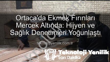 Ortaca’da Ekmek Fırınları Mercek Altında: Hijyen ve Sağlık Denetimleri Yoğunlaştı