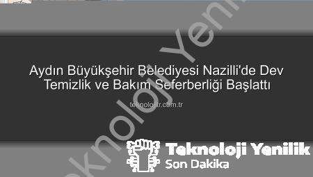 Aydın Büyükşehir Belediyesi’nden Nazilli’ye Kapsamlı Temizlik ve Bakım Hamlesi: İlçe Yeniden Nefes Aldı