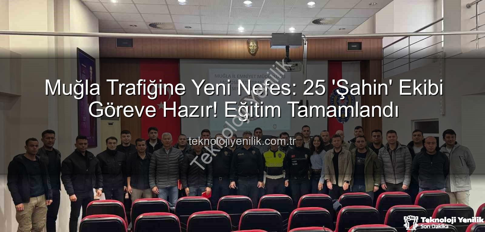 Şahin ekipleri - Muğla Trafiğine Yeni Nefes: 25 'Şahin' Ekibi Göreve Hazır! Eğitim Tamamlandı