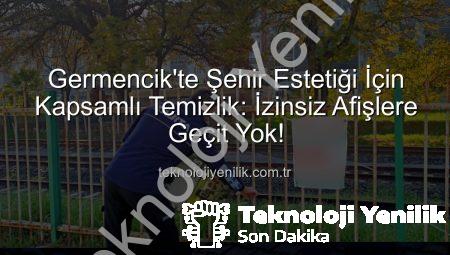 Germencik’te Şehir Estetiği İçin Kapsamlı Temizlik: İzinsiz Afişlere Geçit Yok!