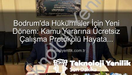 Bodrum’da Hükümlüler İçin Yeni Dönem: Kamu Yararına Ücretsiz Çalışma Protokolü Hayata Geçiyor